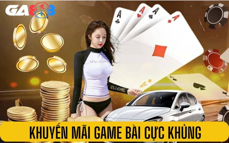 Khuyến mãi khi chơi game bài tại GA888