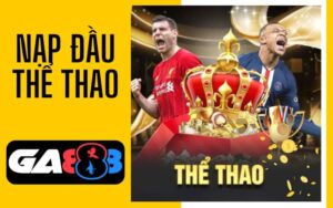 Khuyến mãi thưởng nạp đầu thể thao tại GA888