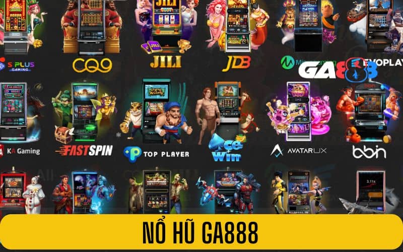 Nổ hũ GA888 đem đến nhiều dòng game giải trí hấp dẫn