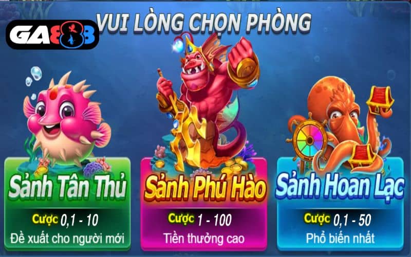 Dàn sao đánh cá có ba sảnh cược để người chơi lựa chọn