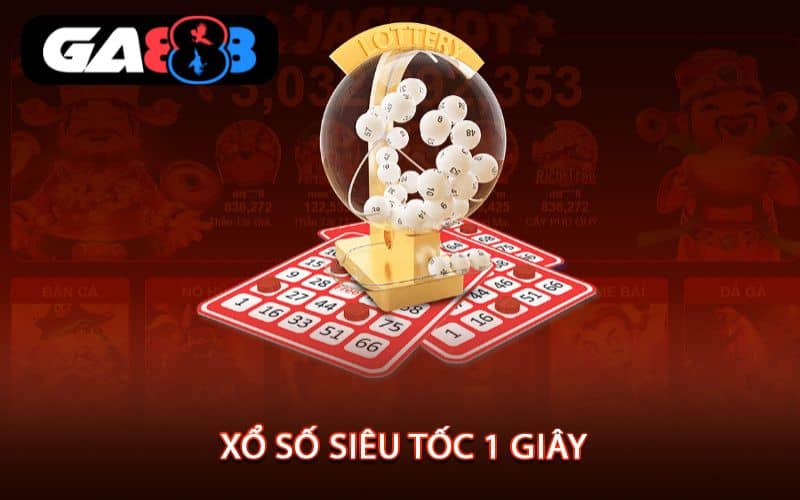 Xổ số siêu tốc 1 giây là hình thức chơi nhanh nhất